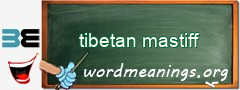 WordMeaning blackboard for tibetan mastiff